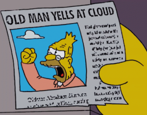 Grandpa simpson in the newspaper, headline "Old man yells at cloud"